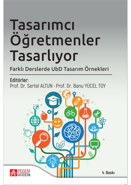 Tasarımcı Öğretmenler Tasarlıyor: Farklı Derslerde Ubd Tasarım