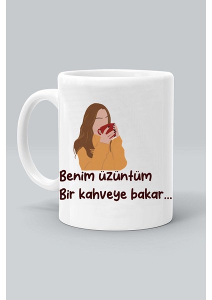 Benim Üzüntüm Bir Kahveye Bakar Tasarım Baskılı Beyaz Klasik Kupa Bardak