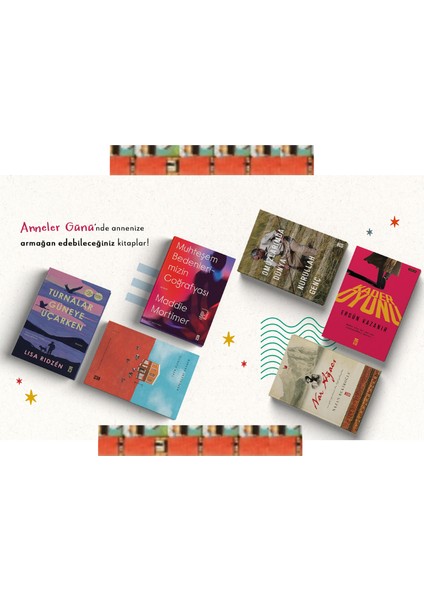 Anneler Günü-Nar Ağacı,turnalar Güneye Uçarken,muhteşem Bedenlerimizin Coğrafyası,kader Oyun(6kitap)