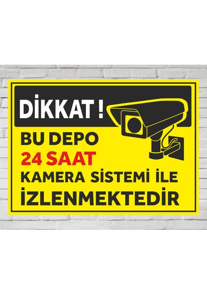 Dikkat Bu Depo 24 Saat Kamera Sistemi Ile Izlenmektedir Tabela Levhası 24X34CM Pvc