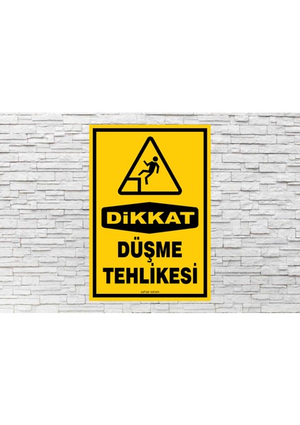 Dikkat Düşme Tehlikesi Tabela Levhası 24X34CM Pvc