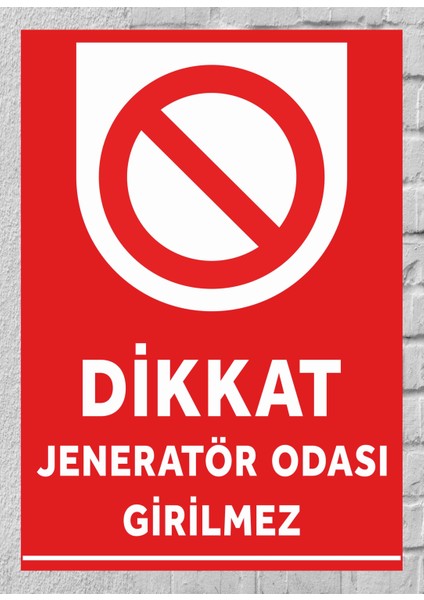 Dikkat Jeneratör Odası Girilmez Tabela Levha 24X34 cm ( Polikarbon )
