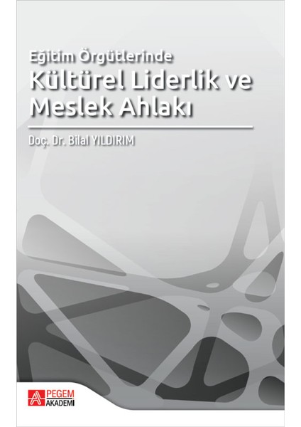 Eğitim Örgütlerinde Kültürel Liderlik ve Meslek Ahlakı