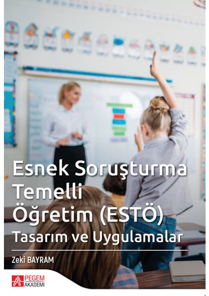 Esnek Soruşturma Temelli (ESTÖ) Tasarım ve Uygulamalar