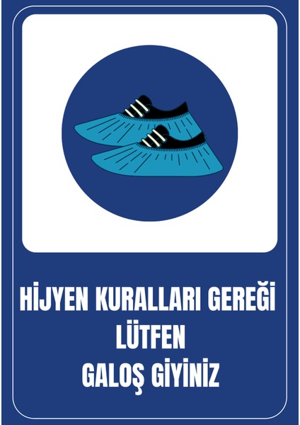 35 x 50 Hijyen Kuralları Gereği Lütfen Galoş Giyiniz Uyarı Levhası 3 mm Dekota ( Forex ) Üzerine Folyo Baskı
