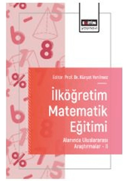 Ilköğretim Matematik Eğitimi Alanında Uluslararası Araştırmalar – Iı
