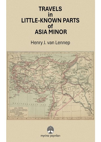 Travels In Little-Known Parts Of Asia Minor