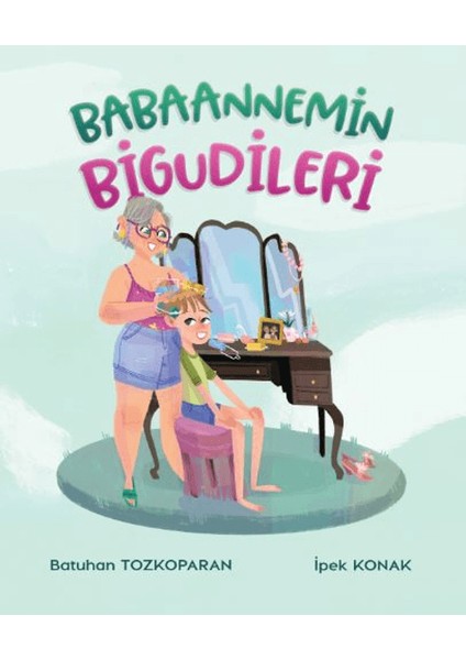 Babaannemin Bigudileri