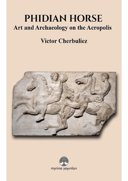 Phidian Horse: Art And Archaeology On The Acropolis