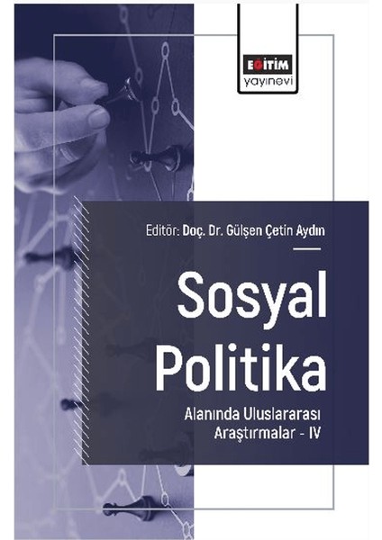 Sosyal Politika Alanında Uluslararası Araştırmalar – Iv