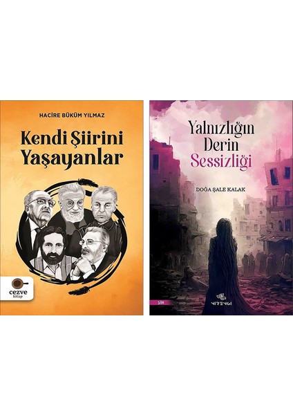 Kendi Şiirini Yaşayanlar - Yalnızlığın Derin Sessizliği