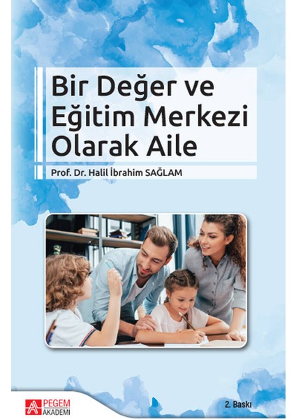 Bir Değer ve Eğitim Merkezi Olarak Aile