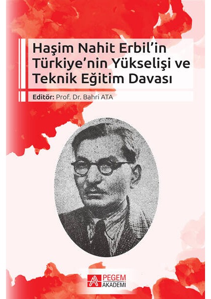 Haşim Nahit Erbil’in Türkiye’nin Yükselişi ve Teknik Eğitim Davas