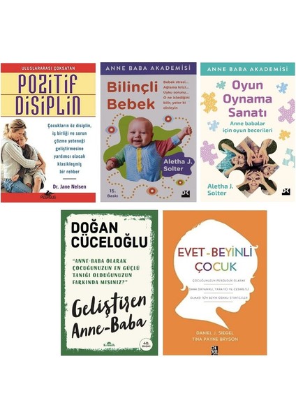 Pozitif Disiplin + Bilincli Bebek + Oyun Oynama Sanati + Gelistren Anne Baba +Evet Beyinli Cocuk = 5 Set