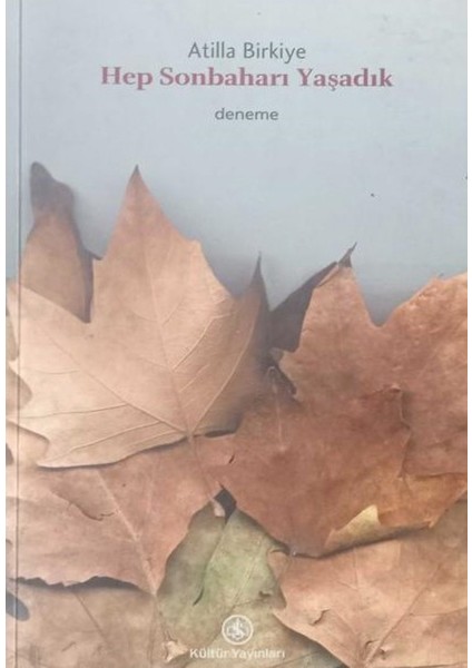 Hep Sonbaharı Yaşadık - Atilla Birkiye