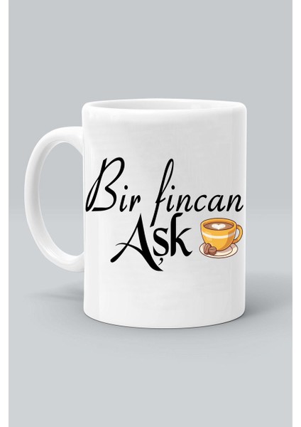 Bir Fincan Aşk Tasarım Baskılı Beyaz Klasik Kupa Bardak