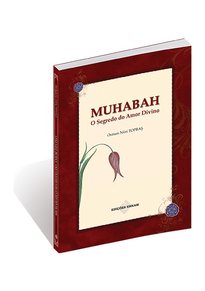 Muhabah O Segredo Do Amor Divino (Gönül Bahçesinden Muhabbetteki Sır Portekizce)