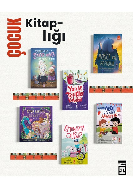 1.2.sınıf-Limonataya Ne Oldu, Yanlış Tarifler Kulübü, Alo Cesaret Aranıyor, Hoşça Kal Pofuduk, Oyun Arkadaşı Aranıyor, Dudunun Sıra Dışı Şekerlemeleri(6kitap) ​
