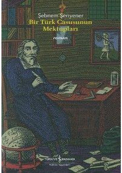 Bir Türk Casusunun Mektupları - Şebnem Şenyener