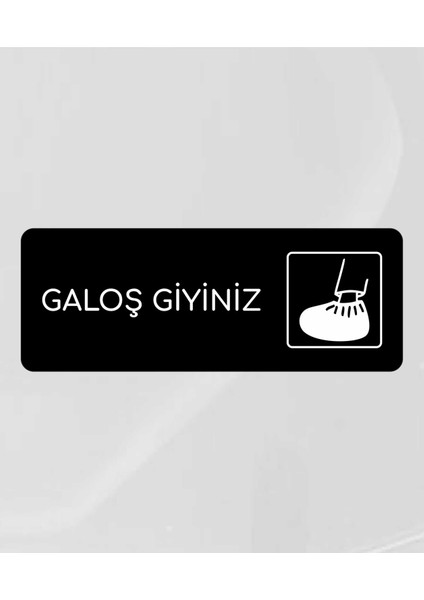 Galoş Giyiniz - Ofis Departman Kapı Isimliği, Yönlendirme Levhası 24X9 cm Siyah Renk
