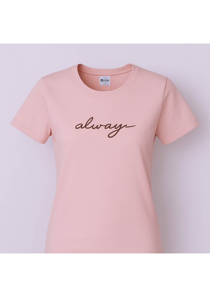 Always Baskı Slim Fit Pembe Kadın T-Shirt