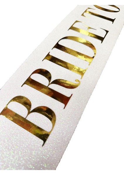 Nessiworld Beyaz Üzeri Altın Büyük Bride To Be Yazılı Simli Işıltılı Kuşak Kemer 10 x 80 cm