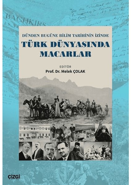Dünden Bugüne Bilim Tarihinin Izinde Türk Dünyasında Macarlar
