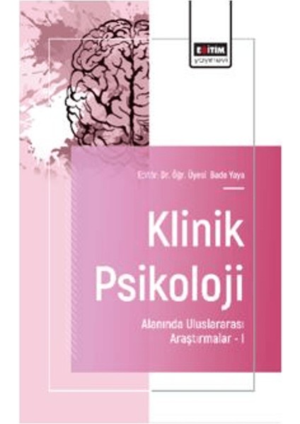 Klinik Psikoloji Alanında Uluslararası Araştırmalar - I