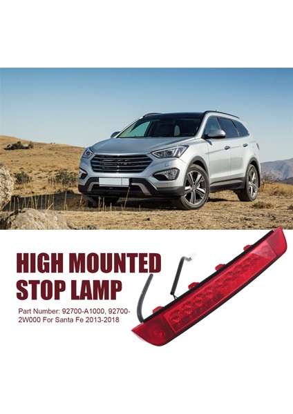 Hyundai Santa Fe 2013-2018 Arka Fren Lambası Yüksek Monteli Stop Lambası Parça Numarası: 92700-A1000, 92700-2W000 (Yurt Dışından)