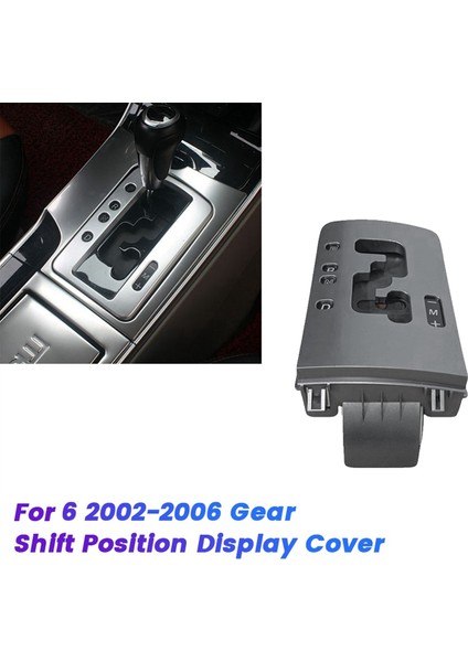 Vites Kolu Gösterge Paneli Kontrol Assy GJ6G-64-350 Mazda 6 02-06 Lhd Vites Değiştirme Pozisyonu Ekran Kapağı GJ6G64350A (Yurt Dışından)