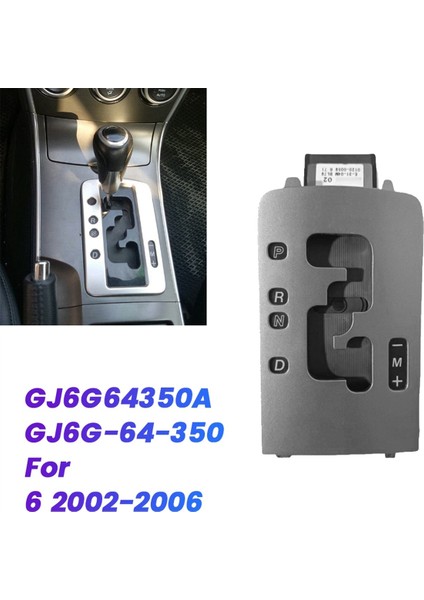 Vites Kolu Gösterge Paneli Kontrol Assy GJ6G-64-350 Mazda 6 02-06 Lhd Vites Değiştirme Pozisyonu Ekran Kapağı GJ6G64350A (Yurt Dışından)