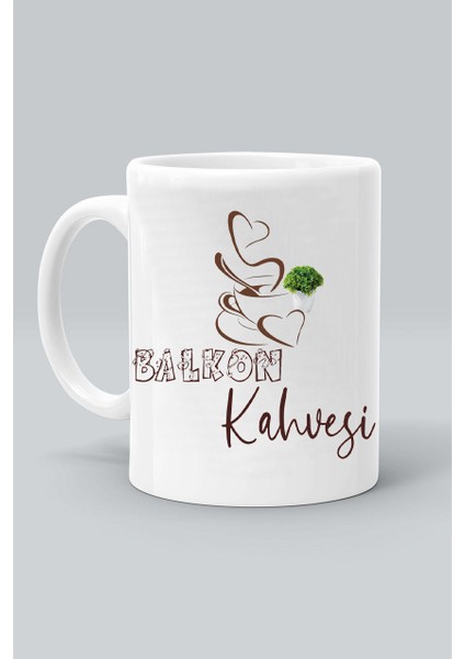 Balkon Kahvesi Tasarım Baskılı Beyaz Klasik Kupa Bardak