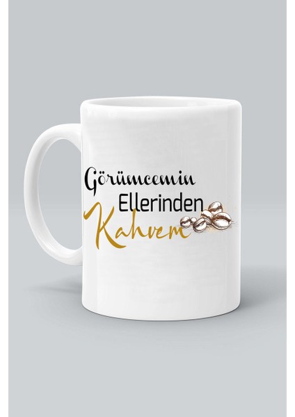 Görümcemin Ellerinden Kahvem Tasarım Baskılı Beyaz Klasik Kupa Bardak