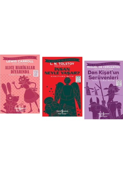 100 Temel Eser Alice Harikalar Diyarında - Insan Neyle Yaşar - Donkişot'un Serüvenleri - Kısaltılmış Metin