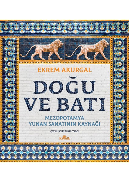 Doğu ve Batı (Ciltli) - Ekrem Akurgal