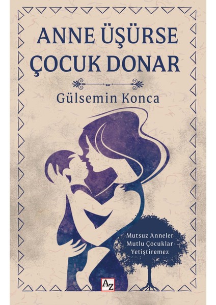 Anne Üşürse Çocuk Donar - Gülsemin Konca