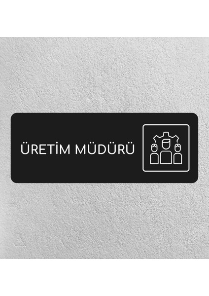 Üretim Müdürü -Ofis Departman Kapı Isimliği, Yönlendirme Levhası 24X9 cm Siyah Renk