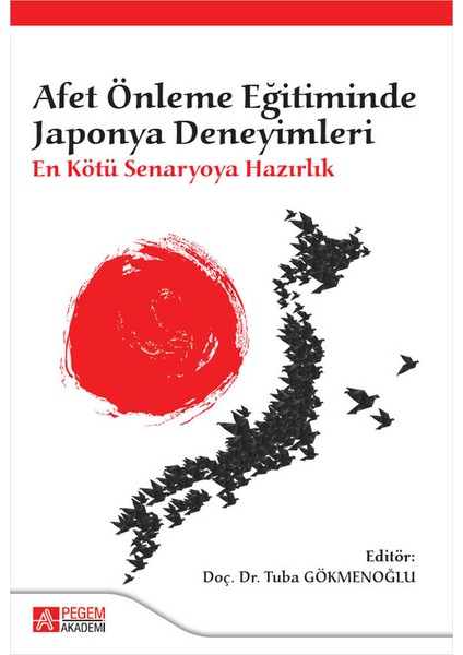 Afet Önleme Eğitiminde Japonya Deneyimleri: En Kötü Senaryoya Haz