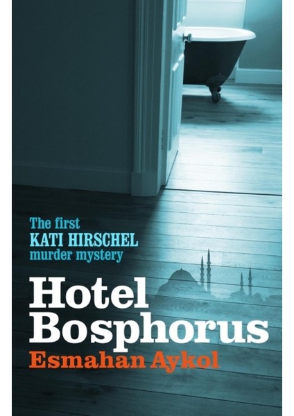 Hotel Bosphorus : Kati Hirschel Murder Mystery