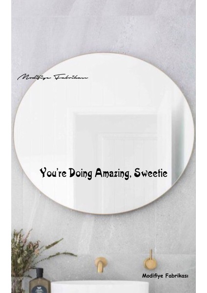 Motivasyon Sticker - You’re Doing Amazing, Sweetie Dekoratif Duvar Ayna Cam Dekor Yazı Sticker