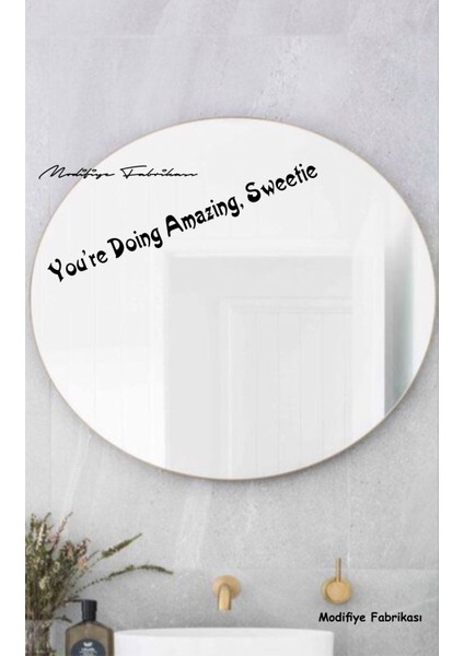 Motivasyon Sticker - You’re Doing Amazing, Sweetie Dekoratif Duvar Ayna Cam Dekor Yazı Sticker