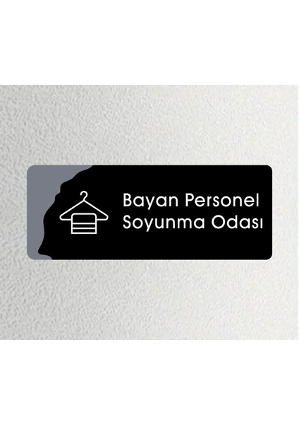 Bayan Personel Soyunma Odası Ofis Departman Kapı Isimliği, Yönlendirme Levhası 26X10CM - Siyah&füme
