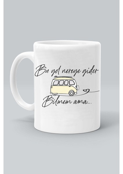Bu Yol Nereye Gider Bilmem Ama Sarı Woswos Tasarım Baskılı Beyaz Klasik Kupa Bardak