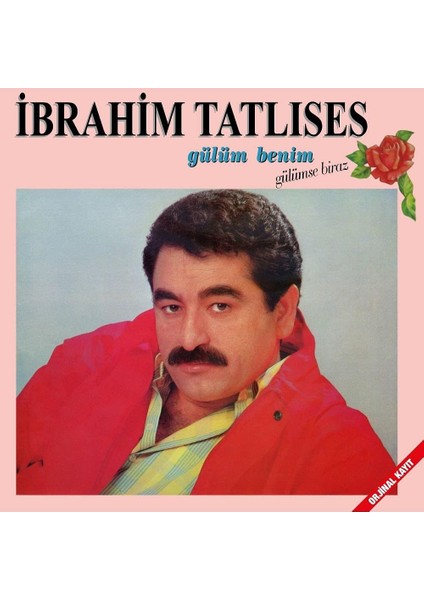Şeyler Ibrahim Tatlıses Gülüm Benim Gülümse Biraz Plak