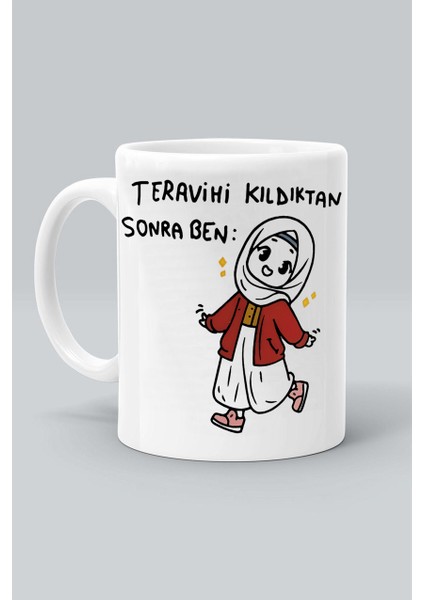 Teravihi Kıldıktan Sonra Ben Namaz Ramazan Iftar Oruç Tasarım Baskılı Beyaz Klasik Kupa Bardak