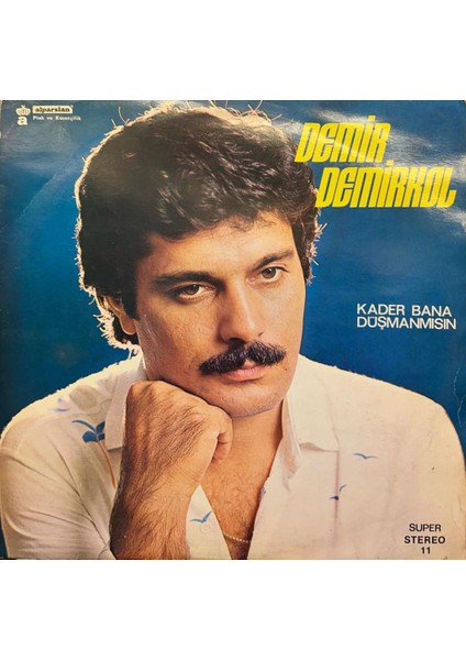 Demir Demirkol ‎– Kader Bana Düşmanmısın 1981 Baskı Lp