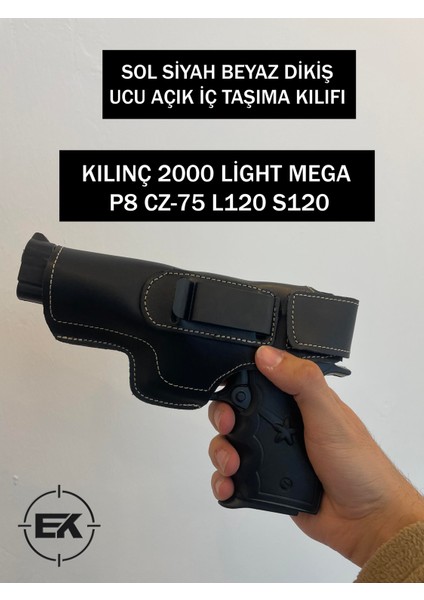 Sol Iç Tabanca Taşıma Kılıfı Ucu Açık Kılınç 2000 Light Mega P8 Cz-75 L120 S120