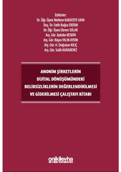Anonim Şirketlerin Dijital Dönüşümündeki Belirsizliklerin Değerlendirilmesi ve Giderilmesi Çalıştayı Kitabı