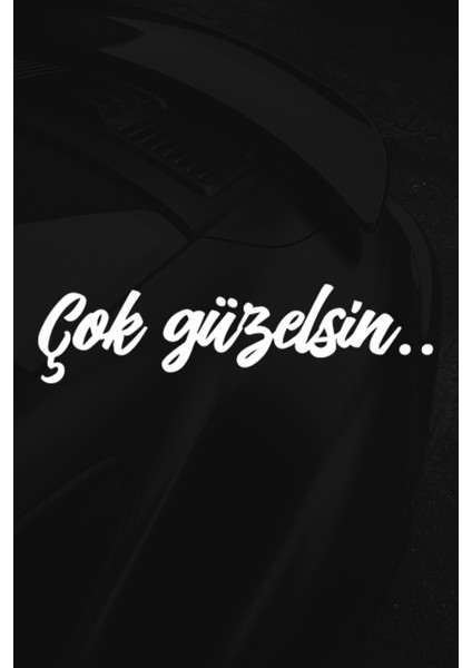 Çok Güzelsin Sticker - Ayna Sticker - Oto Sticker - Araba Sticker - Cam Sticker fiyatları