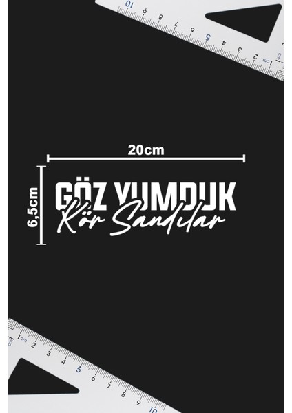 Göz Yumduk Kör Sandılar Sticker - Jdm Sticker - Oto Sticker - Araba Sticker - Cam Sticker fiyatları